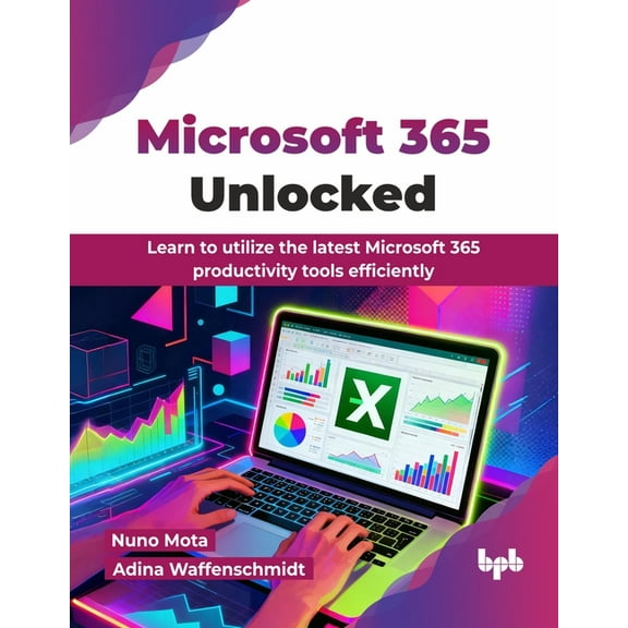 Microsoft 365 Unlocked: Learn to utilize the latest Microsoft 365 productivity tools efficiently (English Edition), (Paperback)