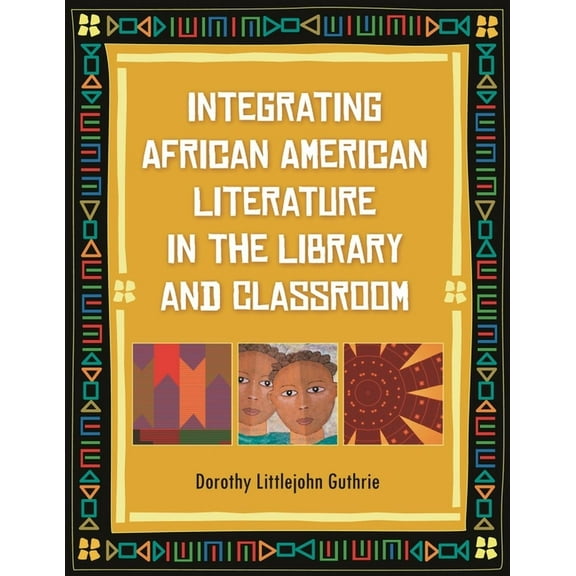 Integrating African American Literature in the Library and Classroom, (Paperback)