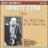 Arnet Cobb Story: The Wild Man Of The Tenor Sax