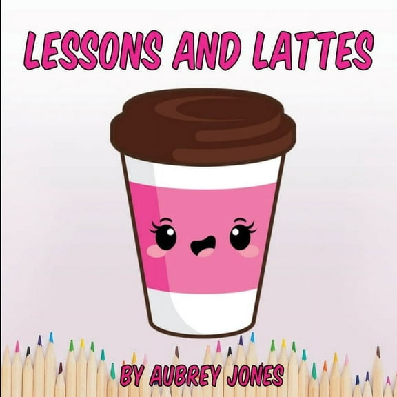 Lessons & Lattes, (Paperback)