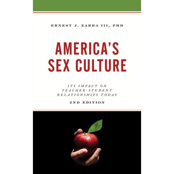 America's Sex Culture: Its Impact on Teacher-Student Relationships Today, (Hardcover)