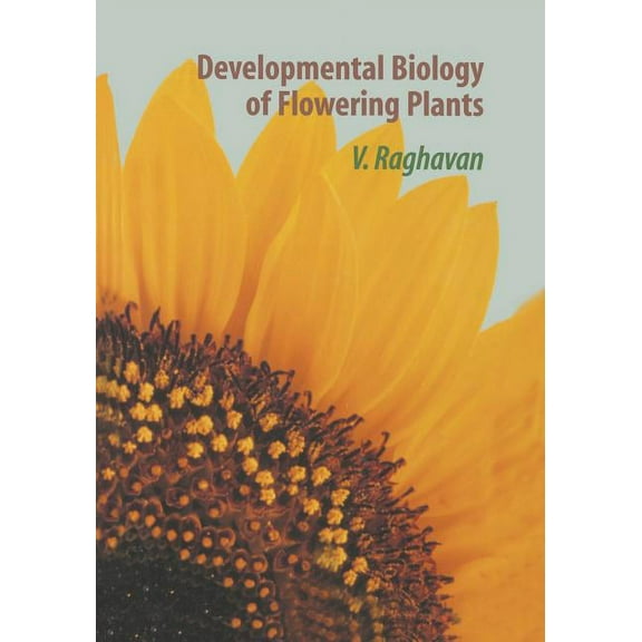 Developmental Biology of Flowering Plants, (Paperback)