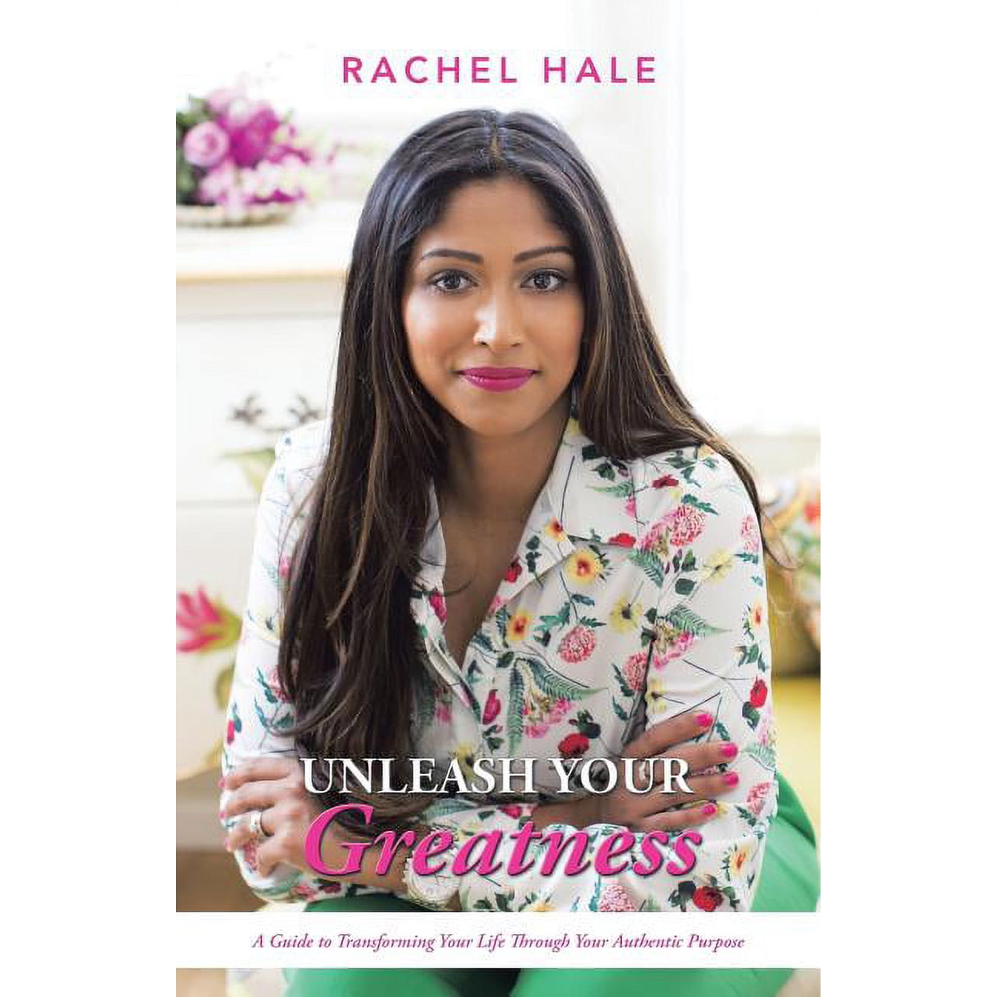 Unleash Your Greatness: A Guide to Transforming Your Life Through Your Authentic Purpose (Paperback)