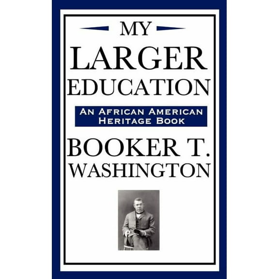 My Larger Education, An African American Heritage Book