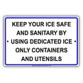 thumbnail image 1 of Keep Your Ice Safe And Sanitary By Using Dedicated Ice Only Containers And Utensils Alert Caution Warning Notice Aluminum Metal Sign 18"x24" Plate, 1 of 1