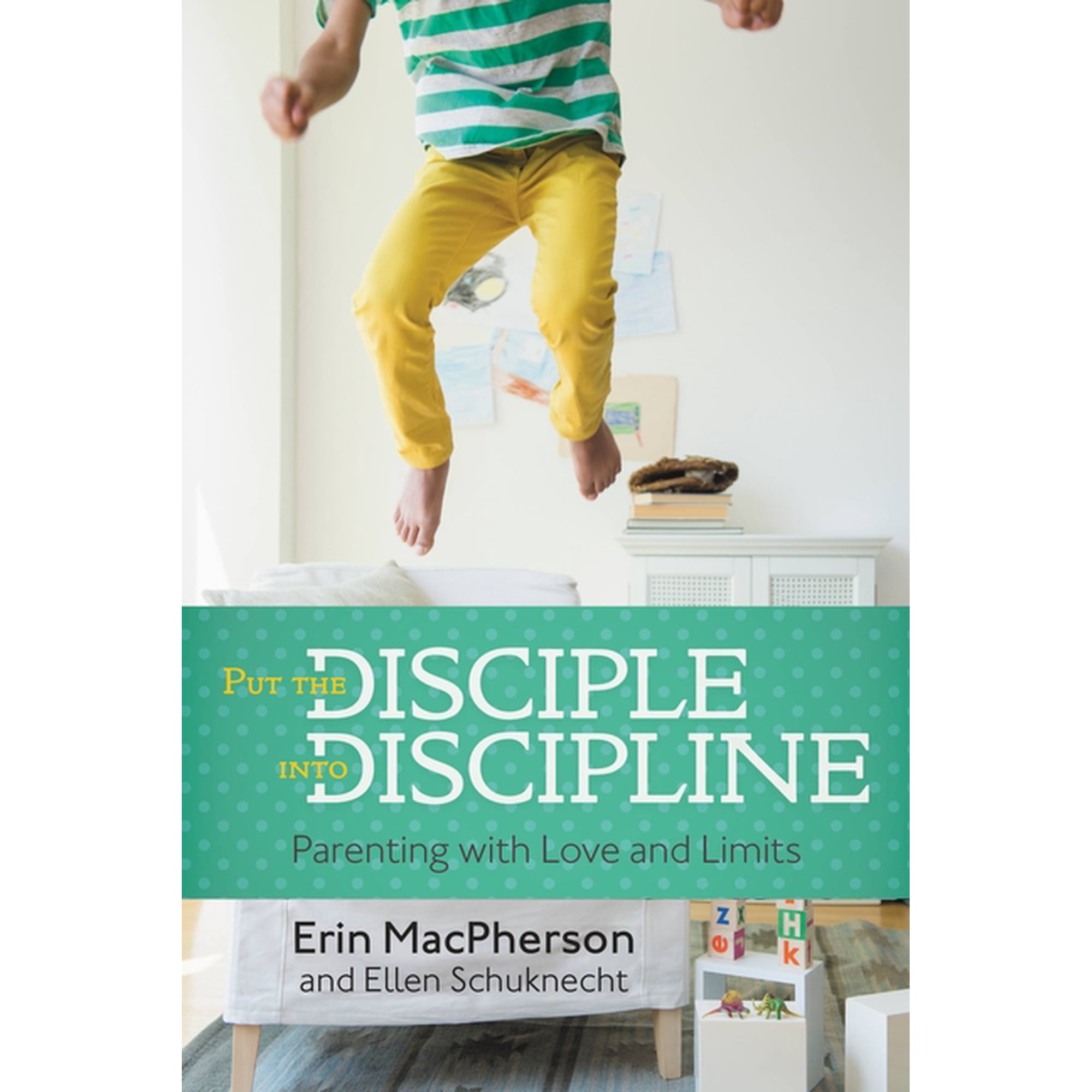 Put the Disciple into Discipline: Parenting with Love and Limits, (Paperback)