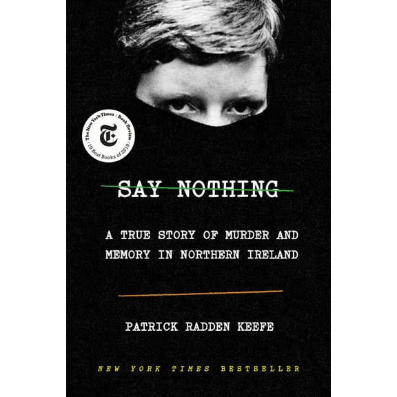 SAY NOTHING: A TRUE STORY OF MURDER AND MEMORY IN