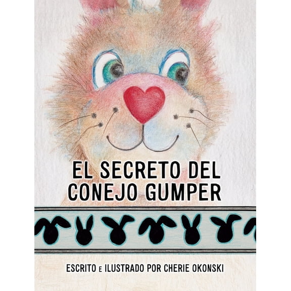 El Secreto del Conejo Gumper, (Hardcover)