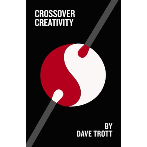 Pre-Owned Crossover Creativity: Real-Life Stories about Where Creativity Comes from (Paperback) 0857199889 9780857199881