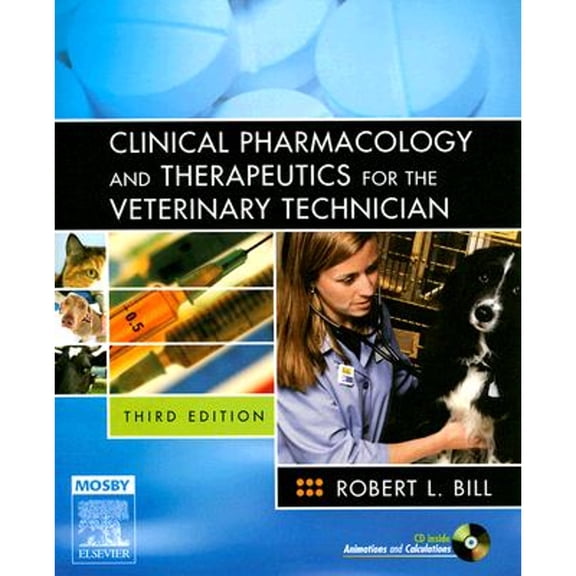 Clinical Pharmacology and Therapeutics for the Veterinary Technician (Paperback) by Robert L Bill