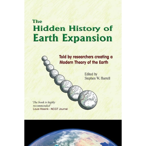 The Hidden History of Earth Expansion : Told by researchers creating a Modern Theory of the Earth (Paperback)