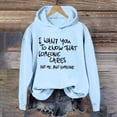 thumbnail image 3 of AJHSAKLt Comfrt Hoodie Womens Sweatshirt I Want You To Know That Someone Cares Funny Sarcastic Saying Shirt Friends Pullover Hoodies For Women Light Blue, 3 of 3