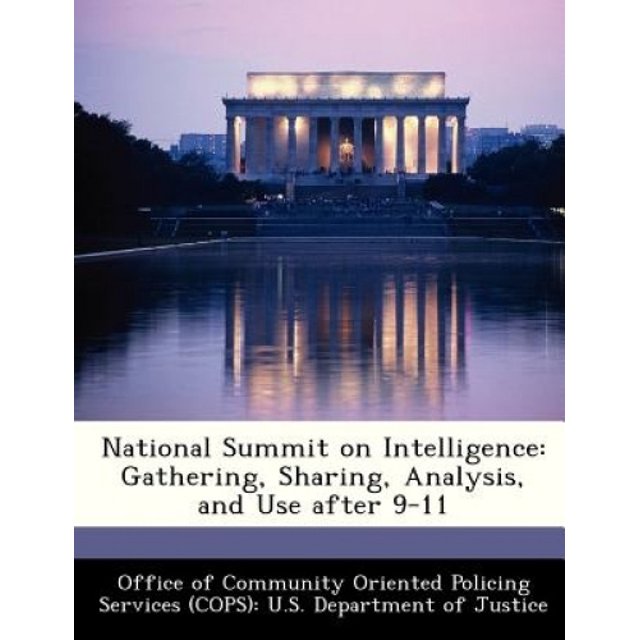 National Summit on Intelligence: Gathering, Sharing, Analysis, and Use After 9-11