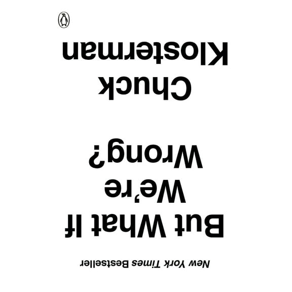 Pre-Owned But What If We're Wrong?: Thinking about the Present as If It Were the Past (Paperback) 0399184139 9780399184130