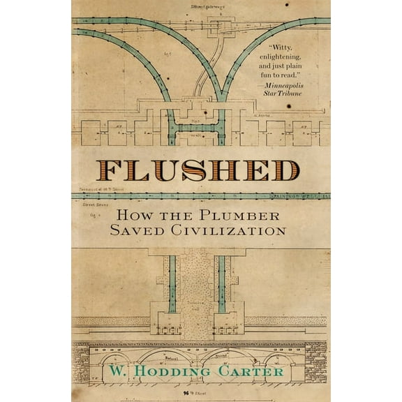 Flushed: How the Plumber Saved Civilization, (Paperback)