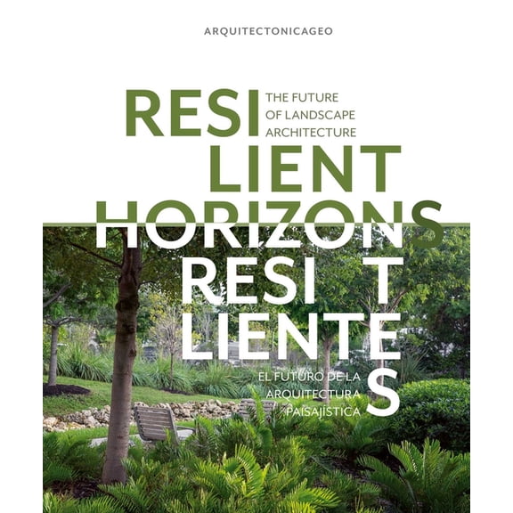 Resilient Horizons: The Future of Landscape Architecture, (Hardcover)