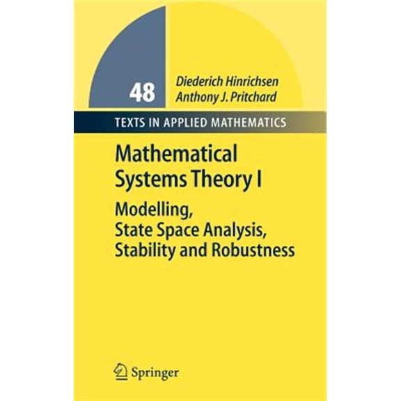 Pre-Owned Texts in Applied Mathematics: Dynamical Systems Theory I: Modelling, State Space Analysis, Stability and Robustness (Hardcover)