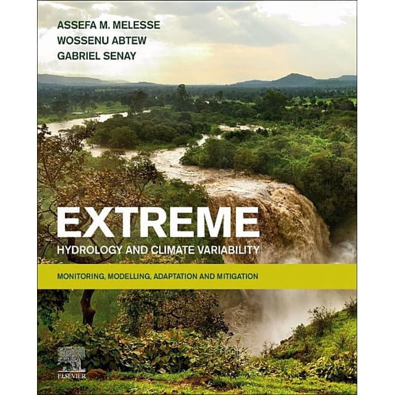 Extreme Hydrology and Climate Variability: Monitoring, Modelling, Adaptation and Mitigation, (Paperback)