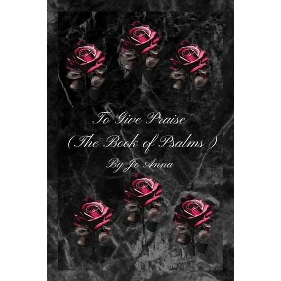 To Give Praise (The Book of Psalms), (Paperback)