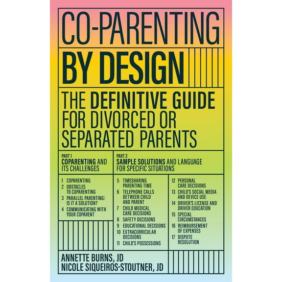 Co-Parenting by Design: The Definitive Guide for Divorced or Separated Parents, (Paperback)