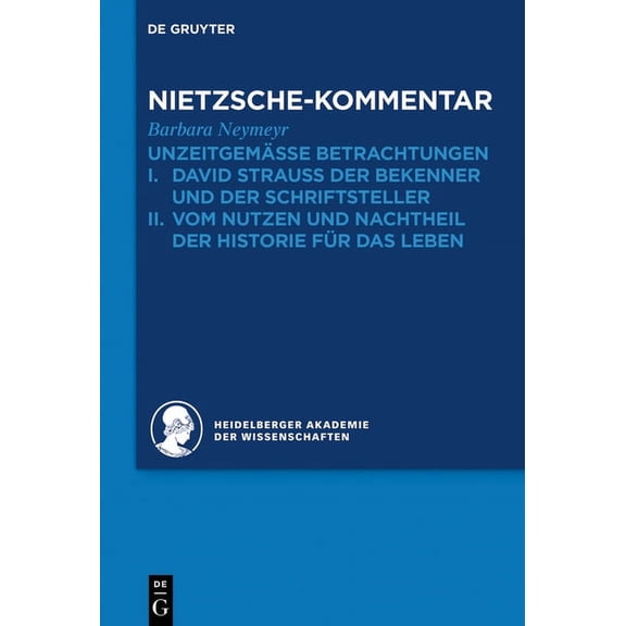 Kommentar Zu Nietzsches UnzeitgemÃ¤ssen Betrachtungen: I. David Strauss Der Bekenner Und Der Schriftsteller. II. Vom Nutz, (Hardcover)