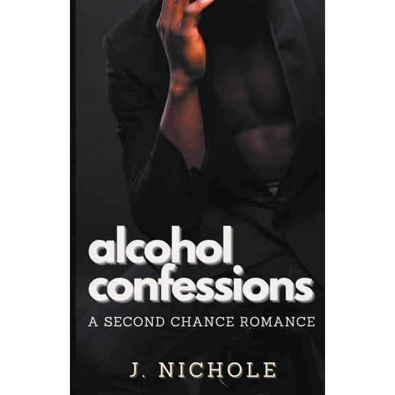 Alcohol Confessions: A Second Chance Romance, (Paperback)