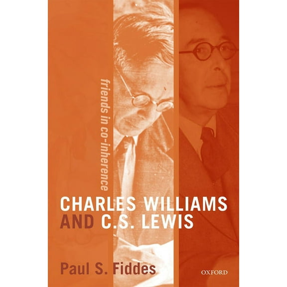 Charles Williams and C. S. Lewis: Friends in Co-Inherence, (Hardcover)