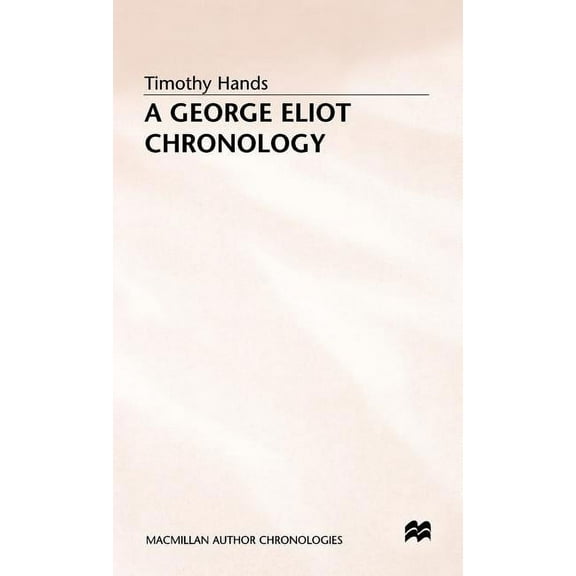 Author Chronologies A George Eliot Chronology, (Hardcover)