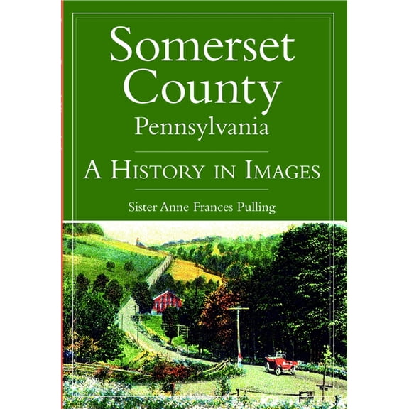 Vintage Images Somerset County, Pennsylvania: A History in Images, (Paperback)