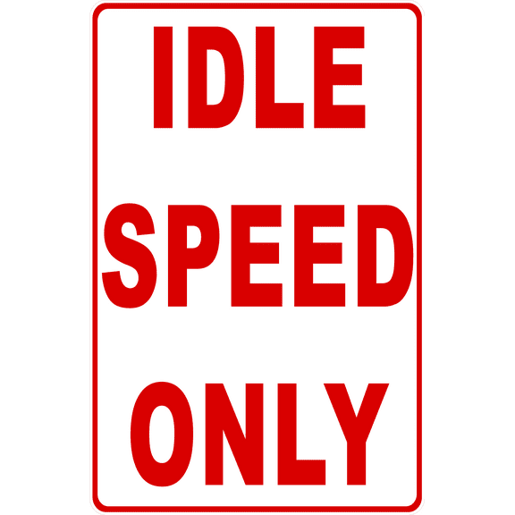 Idle Speed Only Sign