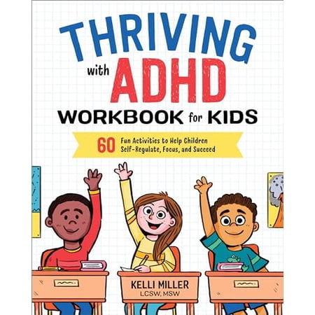 Health and Wellness Workbooks for Kids: Thriving with ADHD Workbook for Kids : 60 Fun Activities to Help Children Self-Regulate Focus and Succeed (Paperback)