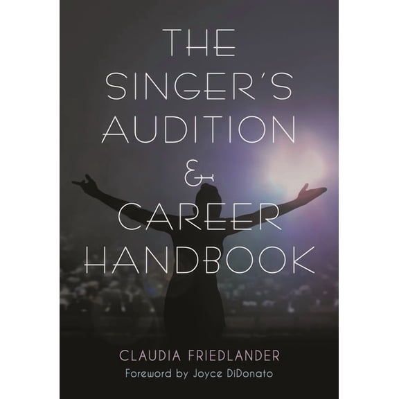 The Singer's Audition & Career Handbook, (Paperback)