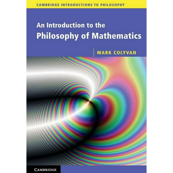 Cambridge Introductions to Philosophy An Introduction to the Philosophy of Mathematics, (Paperback)