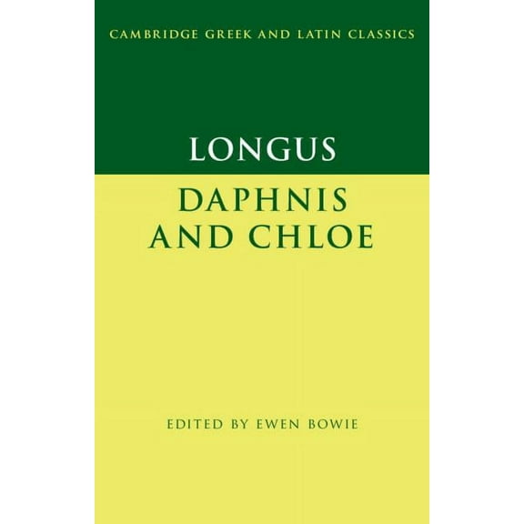 Cambridge Greek and Latin Classics Longus: Daphnis and Chloe, (Paperback)