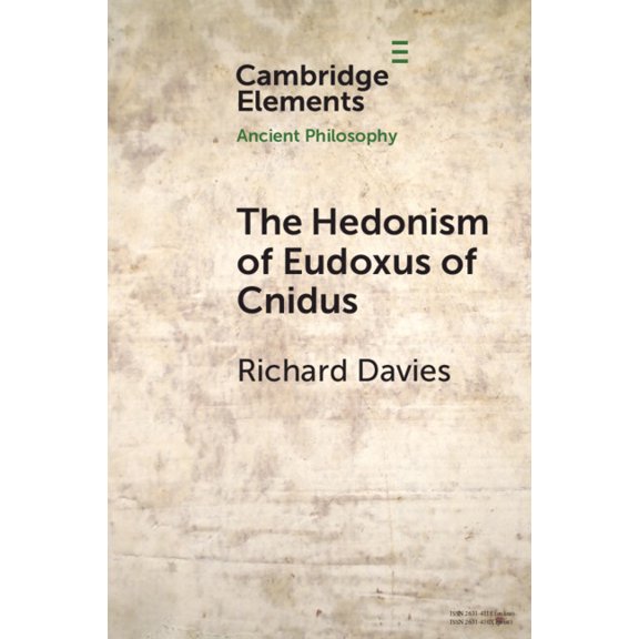 Elements in Ancient Philosophy The Hedonism of Eudoxus of Cnidus, (Paperback)