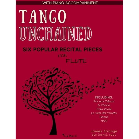 Tango Unchained: Six Popular Recital Pieces for Flute, (Paperback)