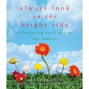 Always Look on the Bright Side: Celebrating Each Day to the Fullest [Paperback - Used]