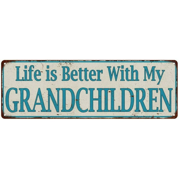 Life is Better With My GRANCHILDREN Vintage Look Metal Sign 6x18 106180061012