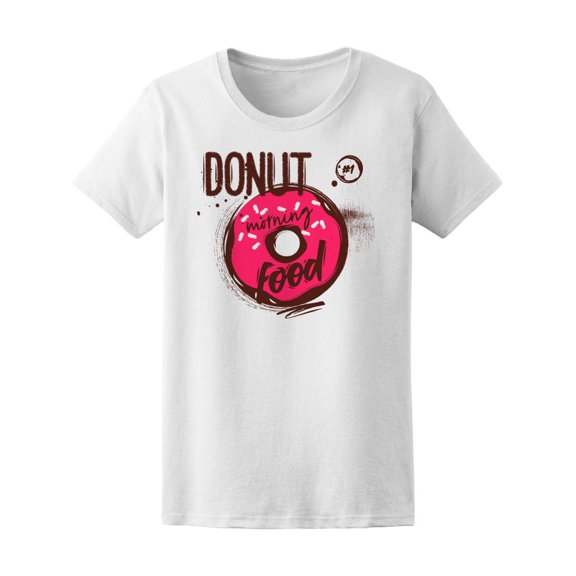 Donut Is Morning Food Tee Women's -Image by Shutterstock