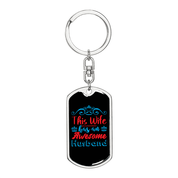 To My Wife  Wife With Awesome Husband Stainless Steel or 18k Gold Premium Swivel Dog Tag Keychain