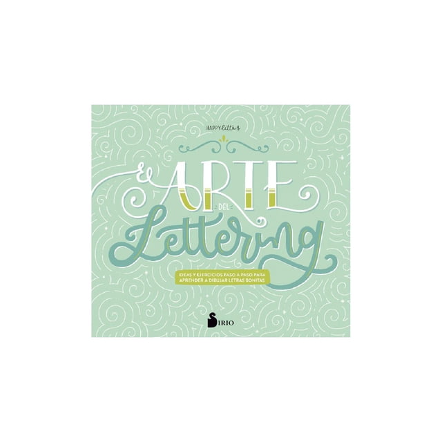Libro El Arte Del Lettering Tapa Blanda, Autor Happy Letters, Editorial Editorial Sirio