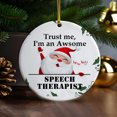 thumbnail image 3 of Ornament Kits 2025,Christmas Ornaments 2025 - Trust Me I'm An Awsome Speech Therapist Christmas Ornaments, Speech Therapist Ornaments Christmas Tree Decor, Xmas Ornaments 2025, 3 of 3