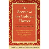 The Secret of the Golden Flower: A Chinese Book of Life, (Paperback)