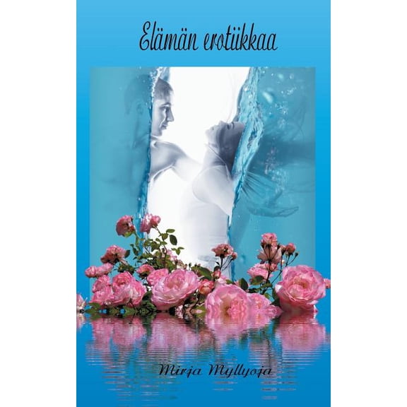 ElÃ¤mÃ¤n erotiikkaa, (Paperback)