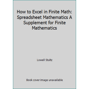 How to Excel in Finite Math: Spreadsheet Mathematics A Supplement for Finite Mathematics, Used [Hardcover]