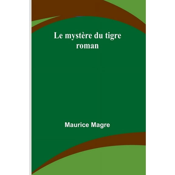 Le mystère du tigre: roman, (Paperback)