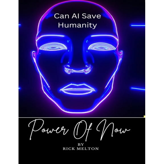 Can AI Save Humanity: Power Of Now, (Paperback)