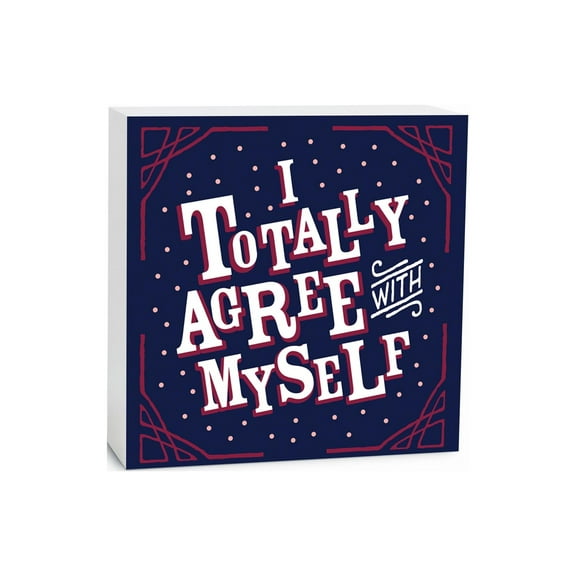 Totally Agree Myself Indigo Dots Scroll 5 x 5 Wood Tabletop Sign Plaque