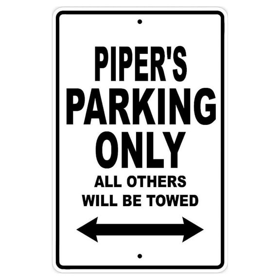 Piper's Parking Only All Others Will Be Towed Name Gift Novelty Metal Aluminum 8"x12" Sign