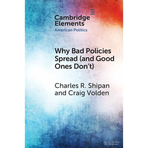 Elements in American Politics Why Bad Policies Spread (and Good Ones Don't), (Paperback)
